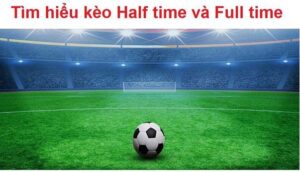 Kèo Half Time/Full Time