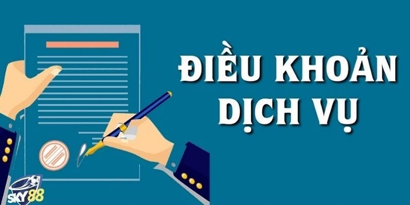 Điều khoản dịch vụ nhà cái sky88 cho tài khoản đăng ký